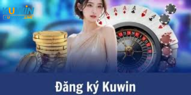 Lý do nên đăng ký Kuwin tham gia cá cược